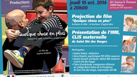 Ciné-débat jeudi 16 octobre 2014 à Nancy. Projection du film « quelque chose en plus » et présentation de l’IME, CLIS maternelle de Saint-Dié
